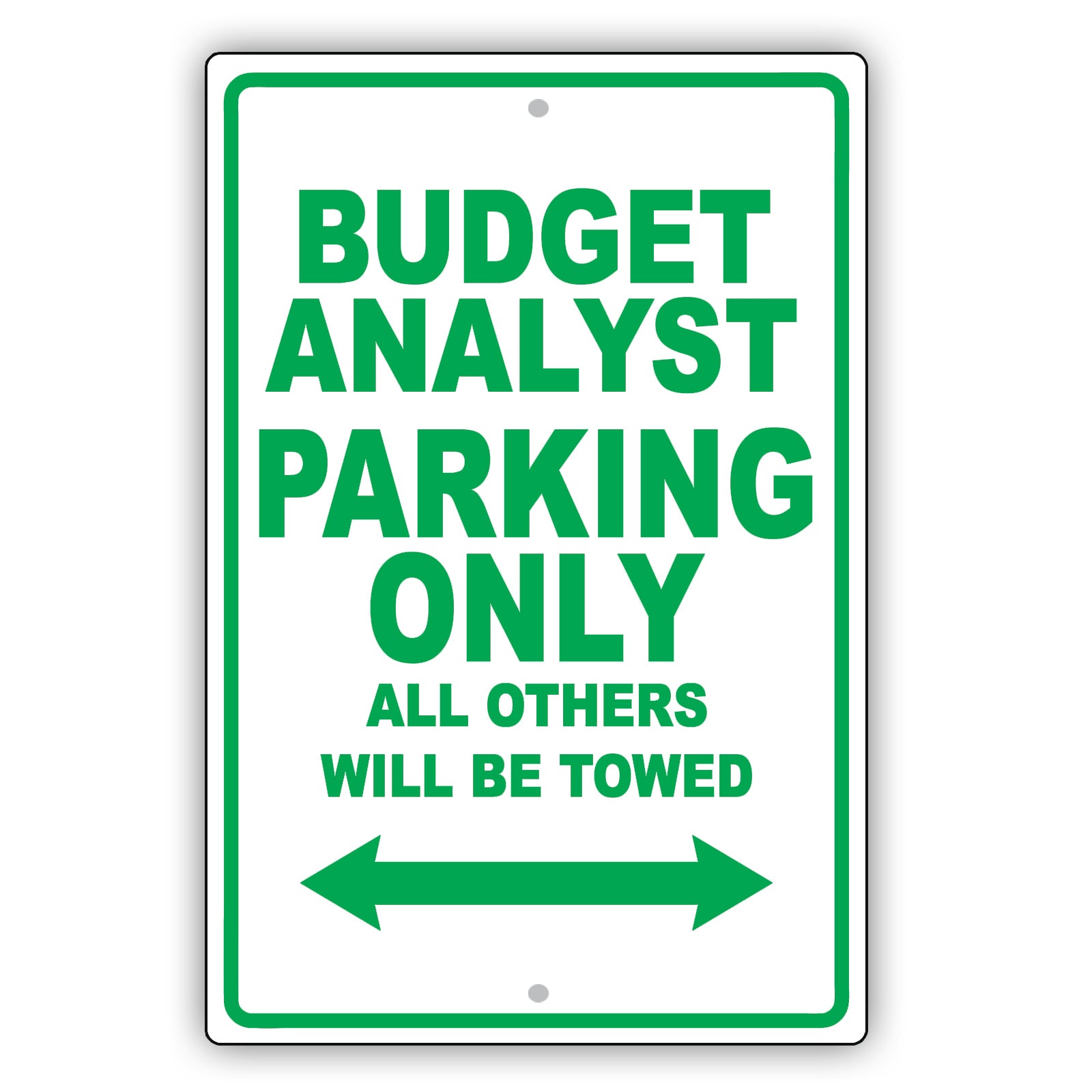 Budget Analyst Parking Only All Others Will Be Towed Aluminum Metal Sign Plate