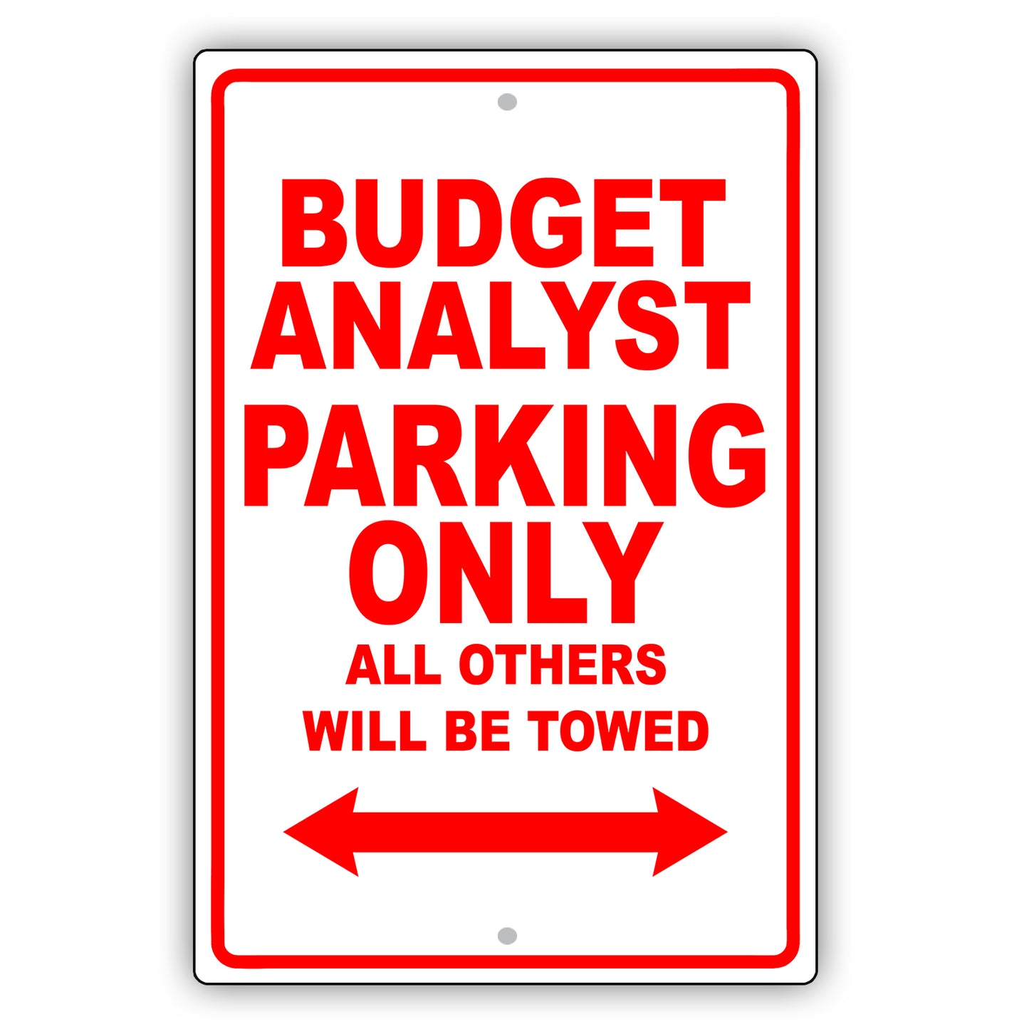 Budget Analyst Parking Only All Others Will Be Towed Aluminum Metal Sign Plate