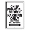 Chief Financial Officer Parking Only All Others Will Be Towed Aluminum Metal Sign Plate