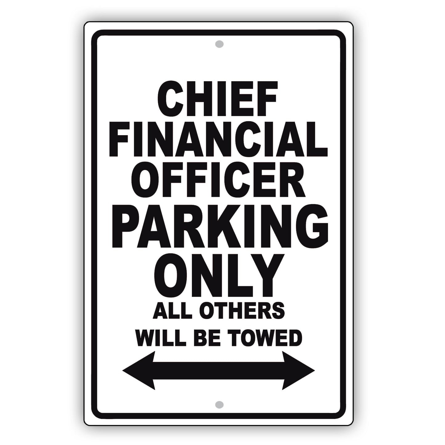 Chief Financial Officer Parking Only All Others Will Be Towed Aluminum Metal Sign Plate