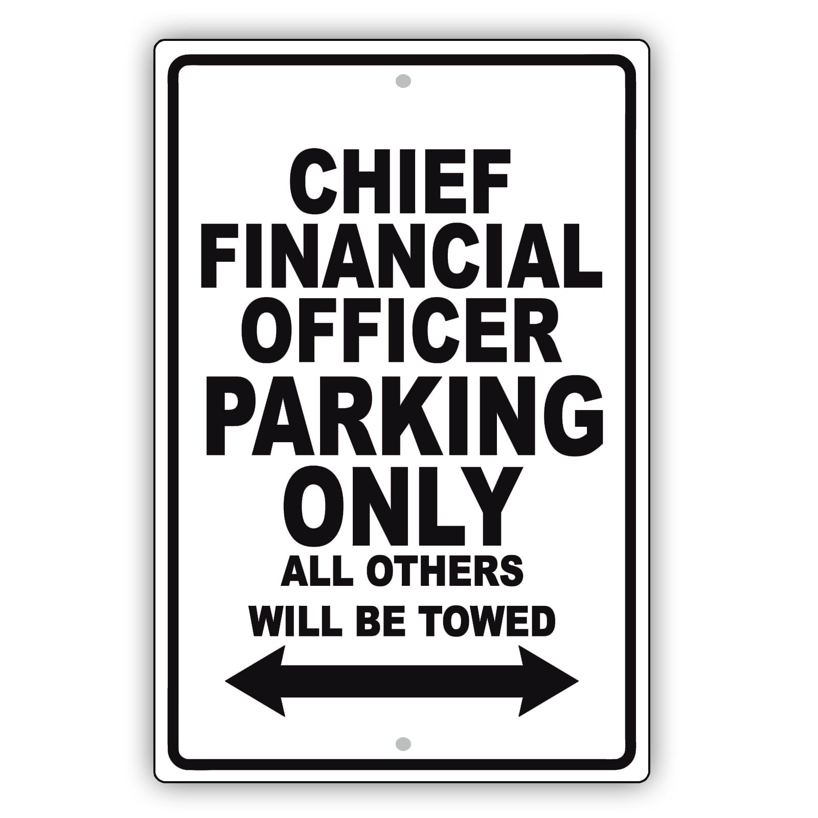 Chief Financial Officer Parking Only All Others Will Be Towed Aluminum Metal Sign Plate