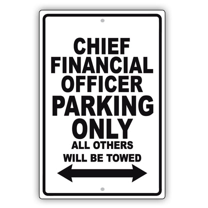 Chief Financial Officer Parking Only All Others Will Be Towed Aluminum Metal Sign Plate