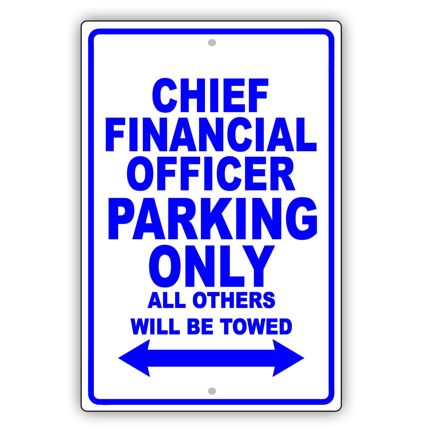 Chief Financial Officer Parking Only All Others Will Be Towed Aluminum Metal Sign Plate