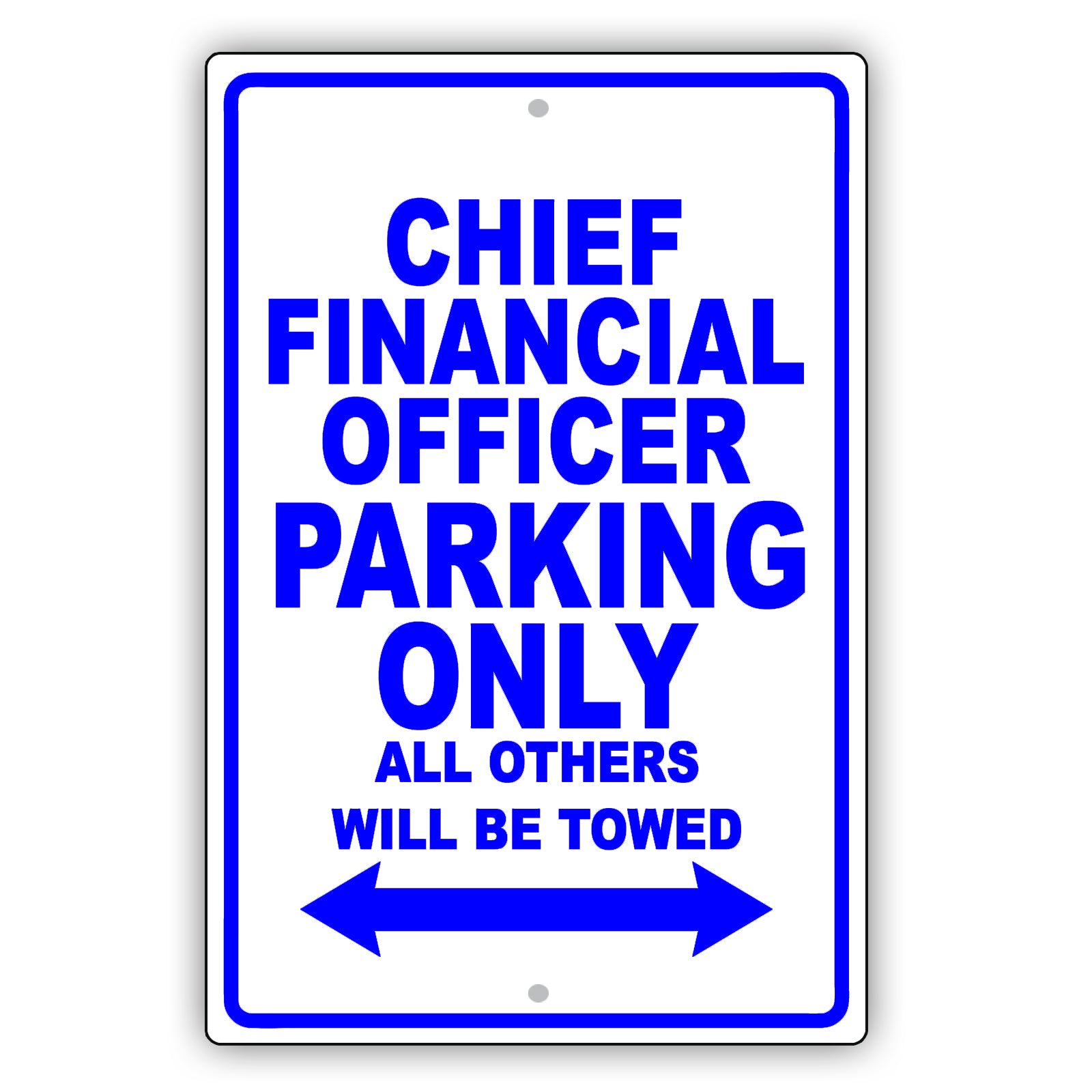 Chief Financial Officer Parking Only All Others Will Be Towed Aluminum Metal Sign Plate