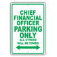 Chief Financial Officer Parking Only All Others Will Be Towed Aluminum Metal Sign Plate