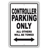 Controller Parking Only All Others Will Be Towed Aluminum Metal Sign Plate