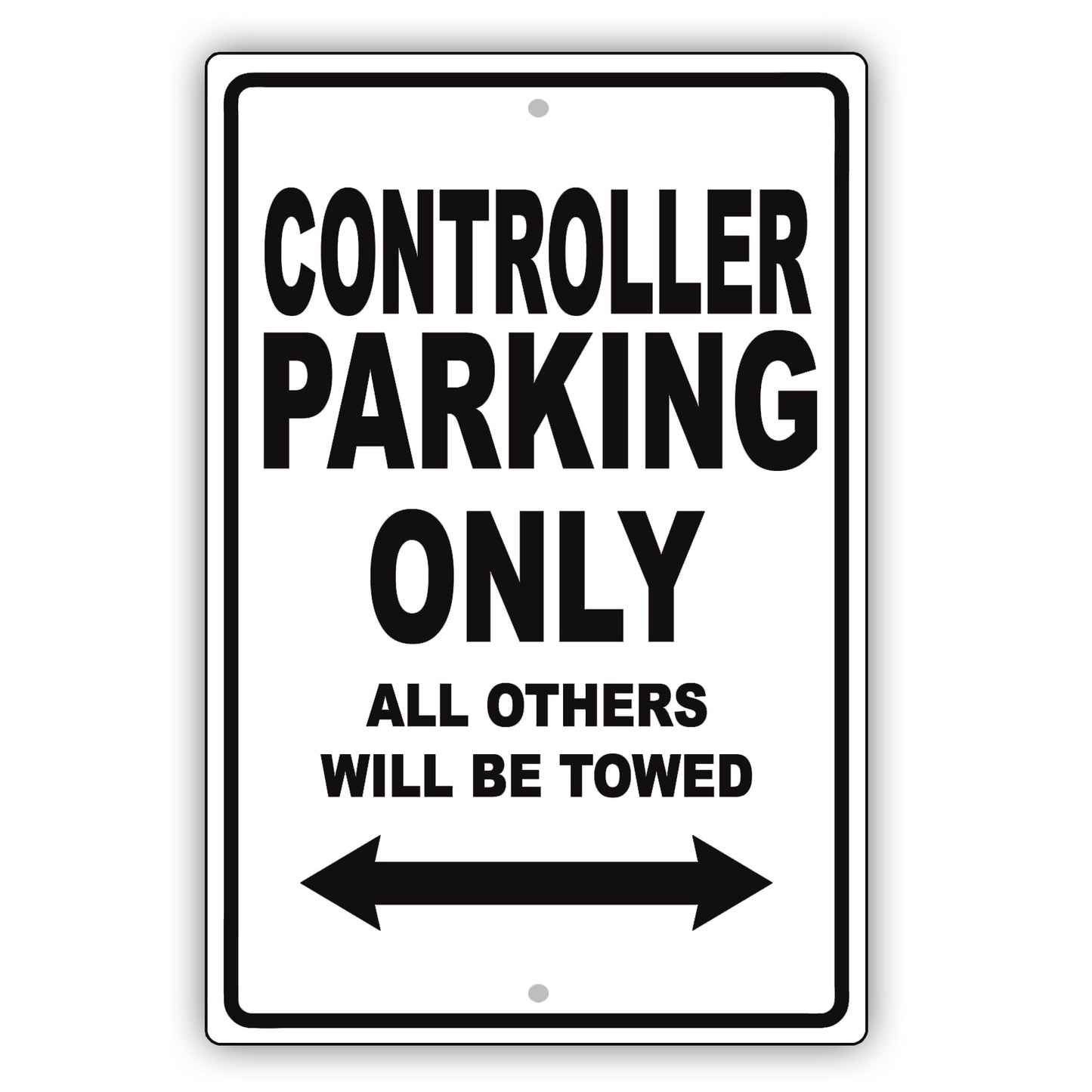 Controller Parking Only All Others Will Be Towed Aluminum Metal Sign Plate
