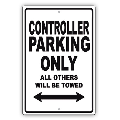 Controller Parking Only All Others Will Be Towed Aluminum Metal Sign Plate