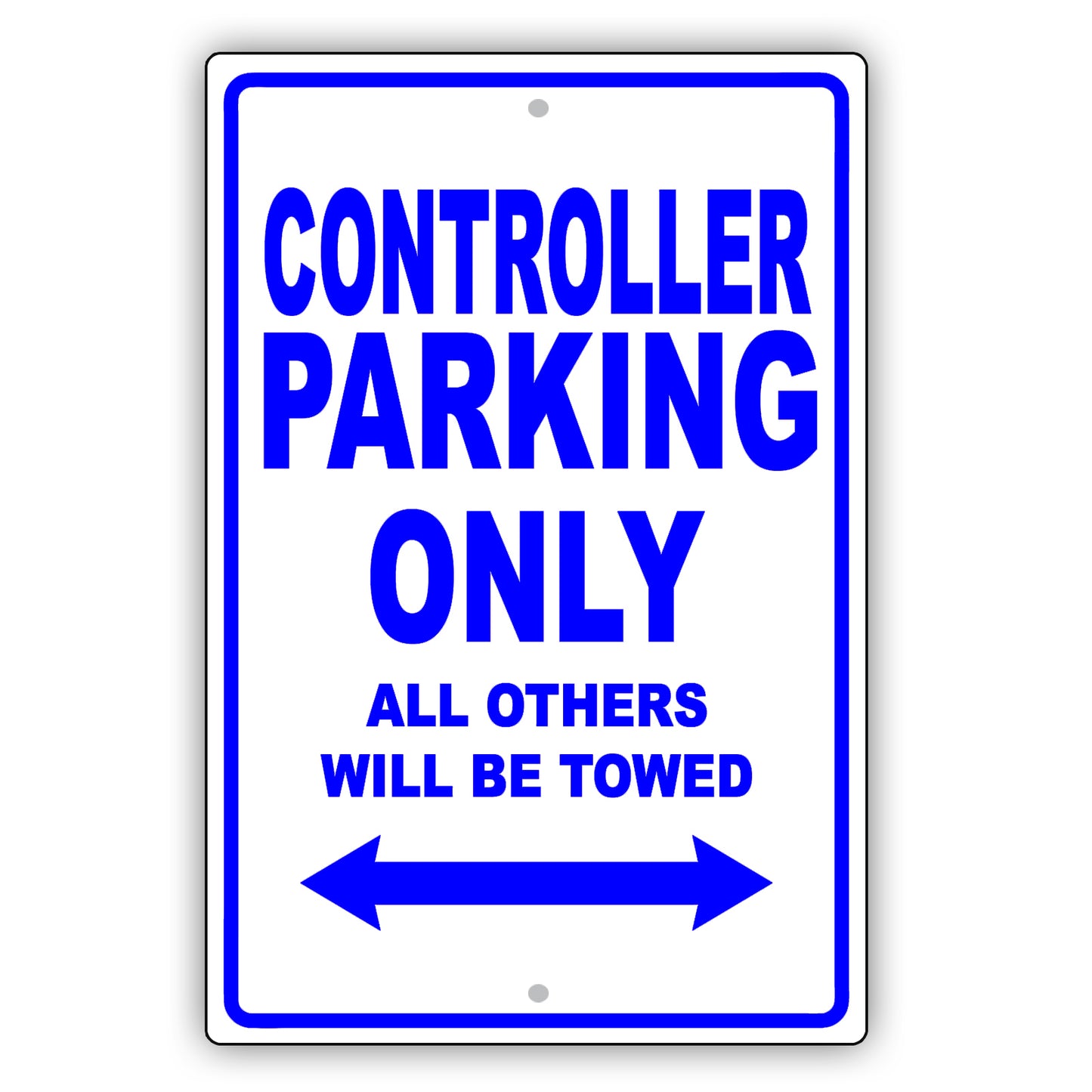 Controller Parking Only All Others Will Be Towed Aluminum Metal Sign Plate