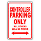Controller Parking Only All Others Will Be Towed Aluminum Metal Sign Plate
