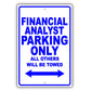 Financial Analyst Parking Only All Others Will Be Towed Aluminum Metal Sign Plate