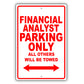 Financial Analyst Parking Only All Others Will Be Towed Aluminum Metal Sign Plate