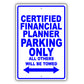 Certified Financial Planner Parking Only All Others Will Be Towed Aluminum Metal Sign Plate