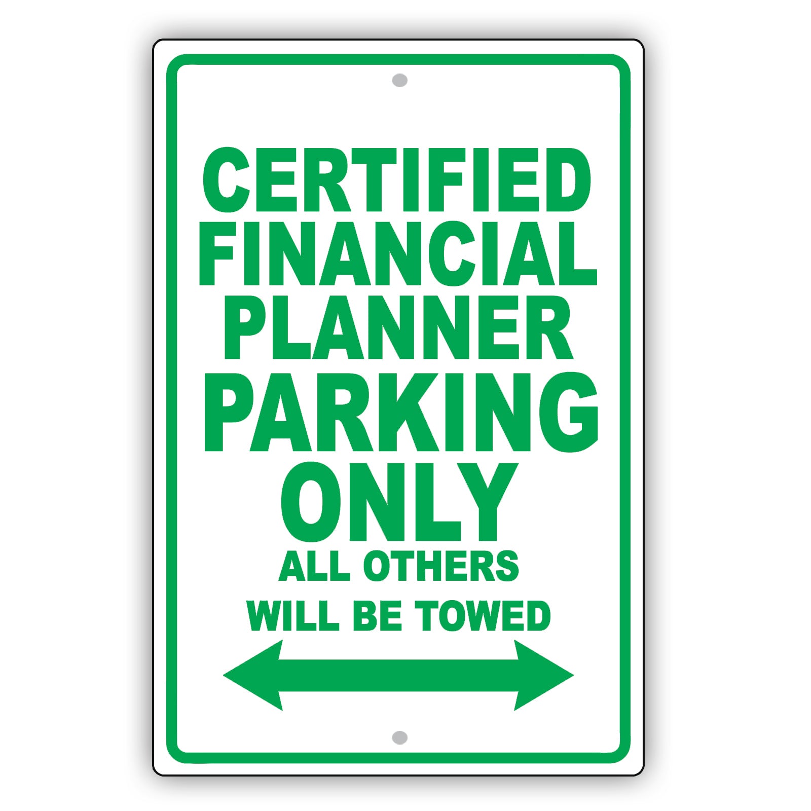Certified Financial Planner Parking Only All Others Will Be Towed Aluminum Metal Sign Plate