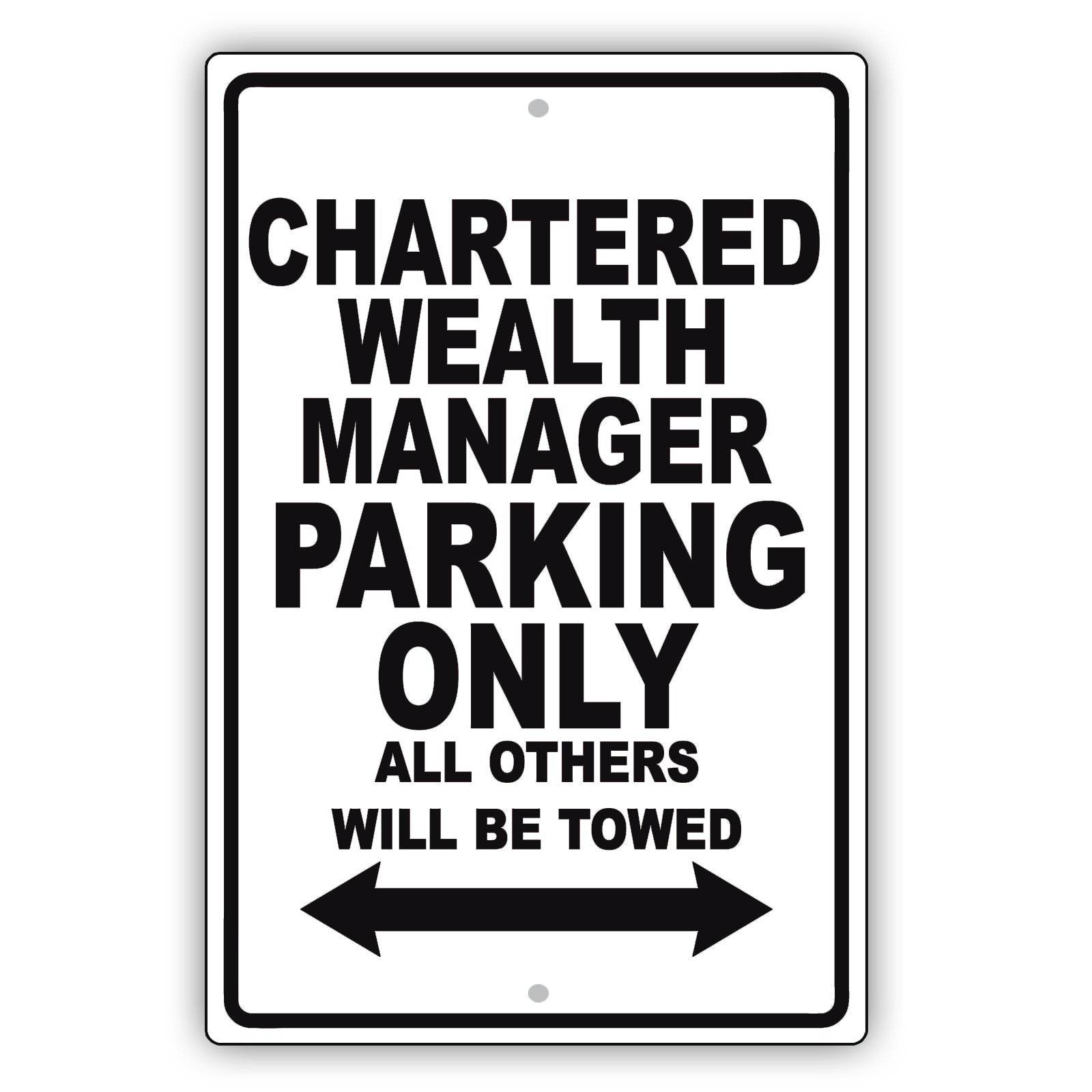 Chartered Wealth Manager Parking Only All Others Will Be Towed Aluminum Metal Sign Plate