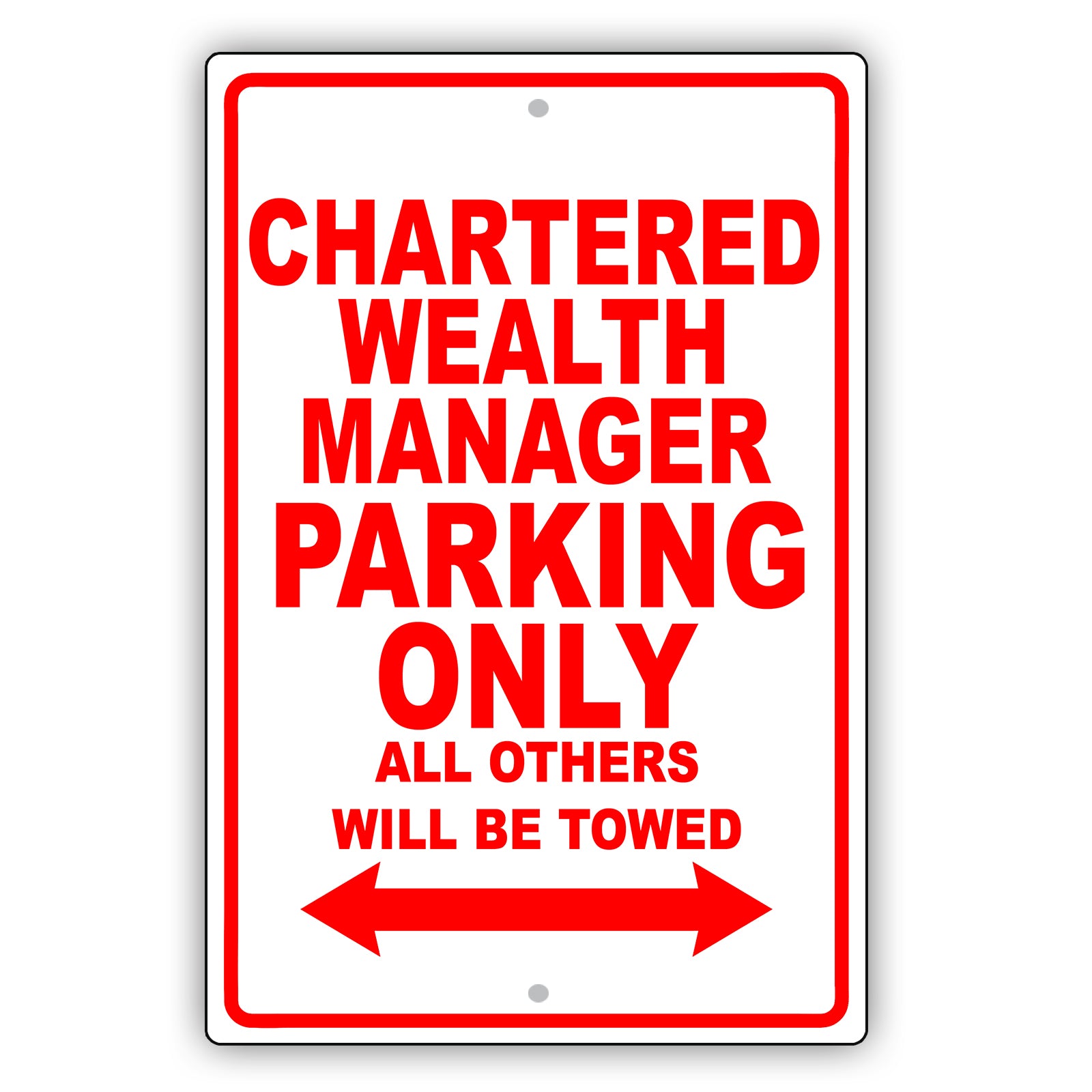 Chartered Wealth Manager Parking Only All Others Will Be Towed Aluminum Metal Sign Plate