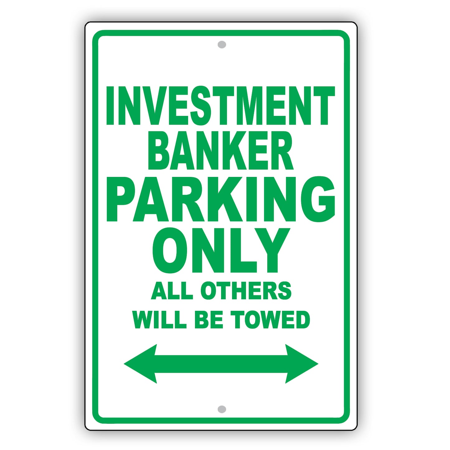 Investment Banker Parking Only All Others Will Be Towed Aluminum Metal Sign Plate