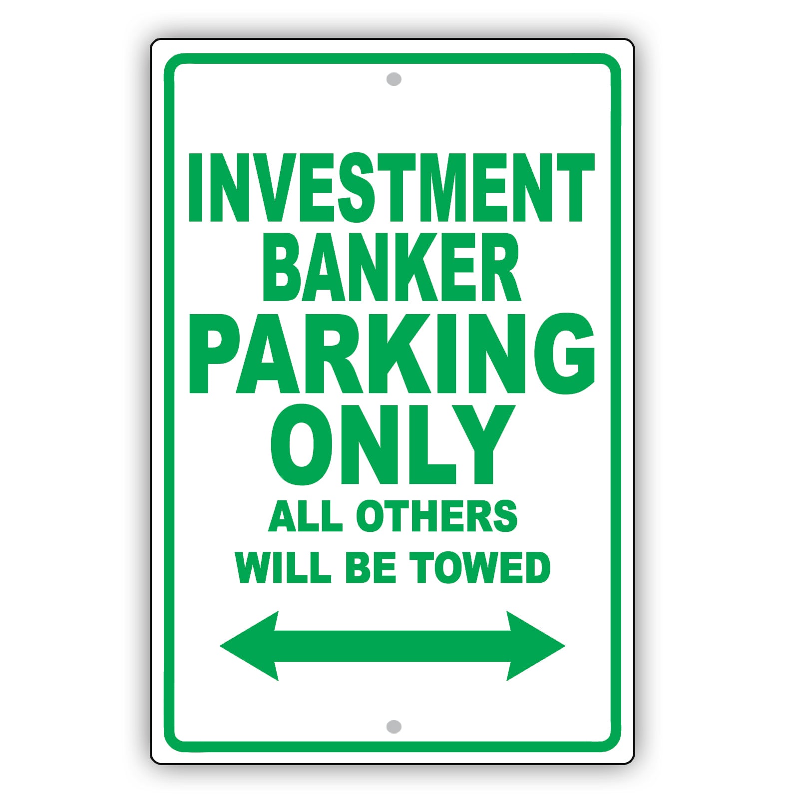 Investment Banker Parking Only All Others Will Be Towed Aluminum Metal Sign Plate
