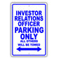 Investor Relations Officer Parking Only All Others Will Be Towed Aluminum Metal Sign Plate