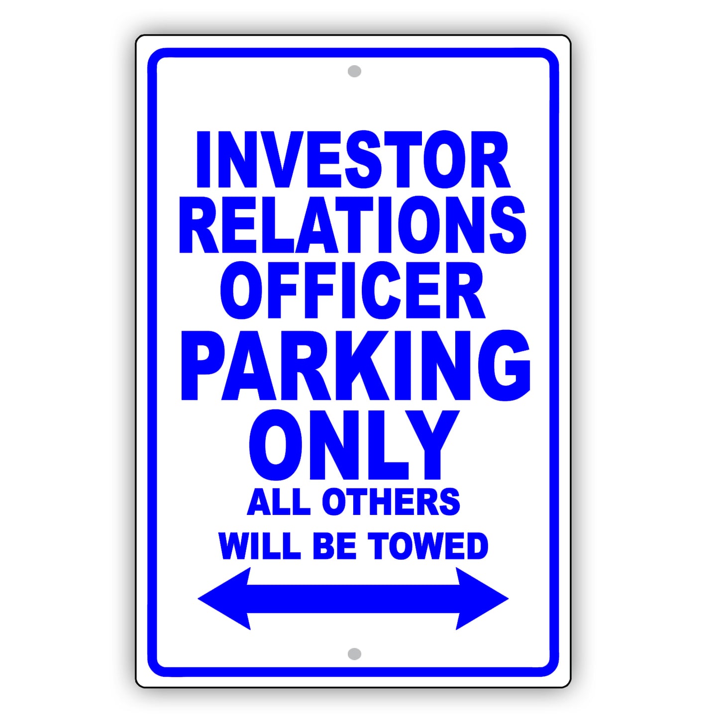 Investor Relations Officer Parking Only All Others Will Be Towed Aluminum Metal Sign Plate