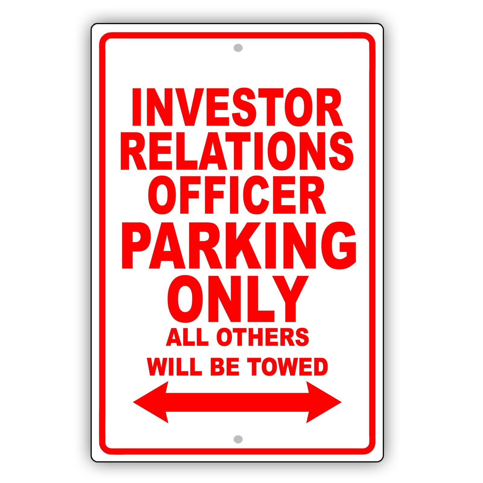 Investor Relations Officer Parking Only All Others Will Be Towed Aluminum Metal Sign Plate