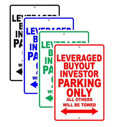 Leveraged Buyout Investor Parking Only All Others Will Be Towed Aluminum Metal Sign Plate