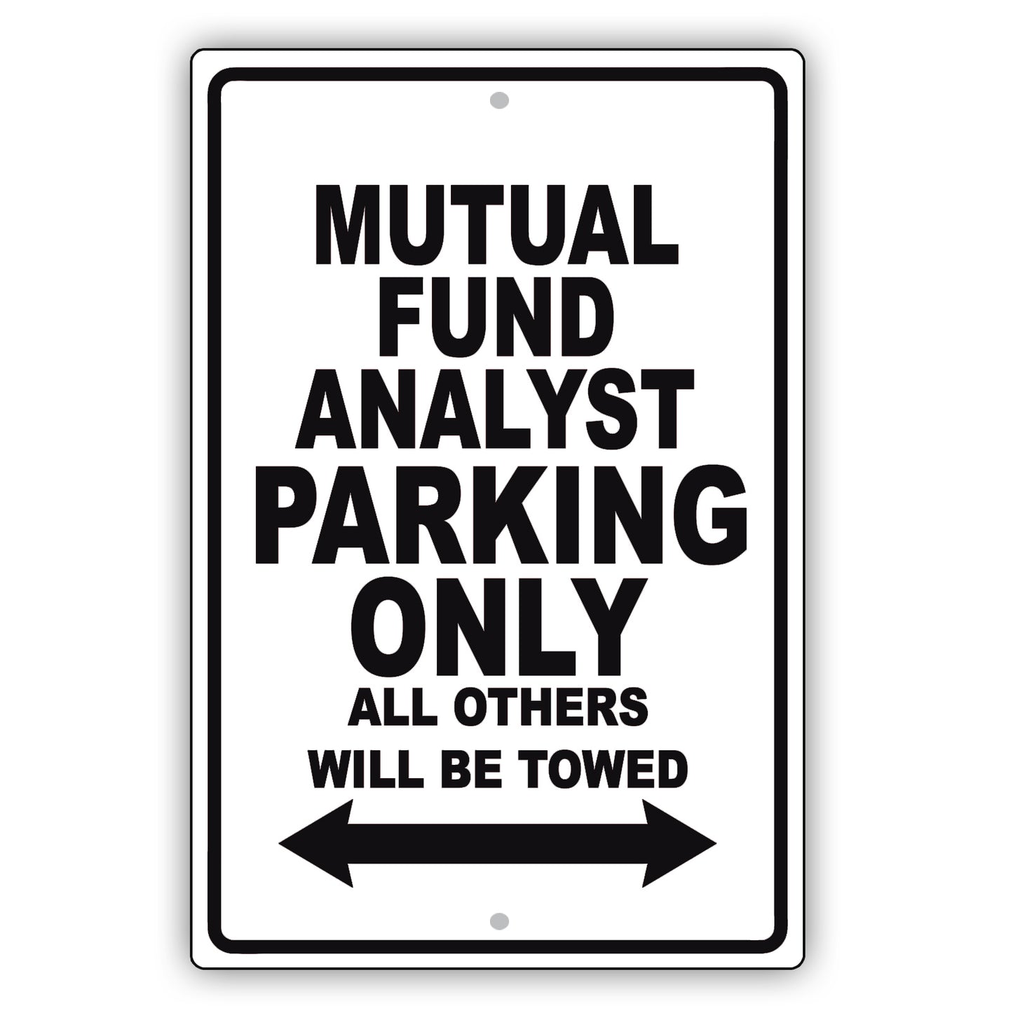 Mutual Fund Analyst Parking Only All Others Will Be Towed Aluminum Metal Sign Plate