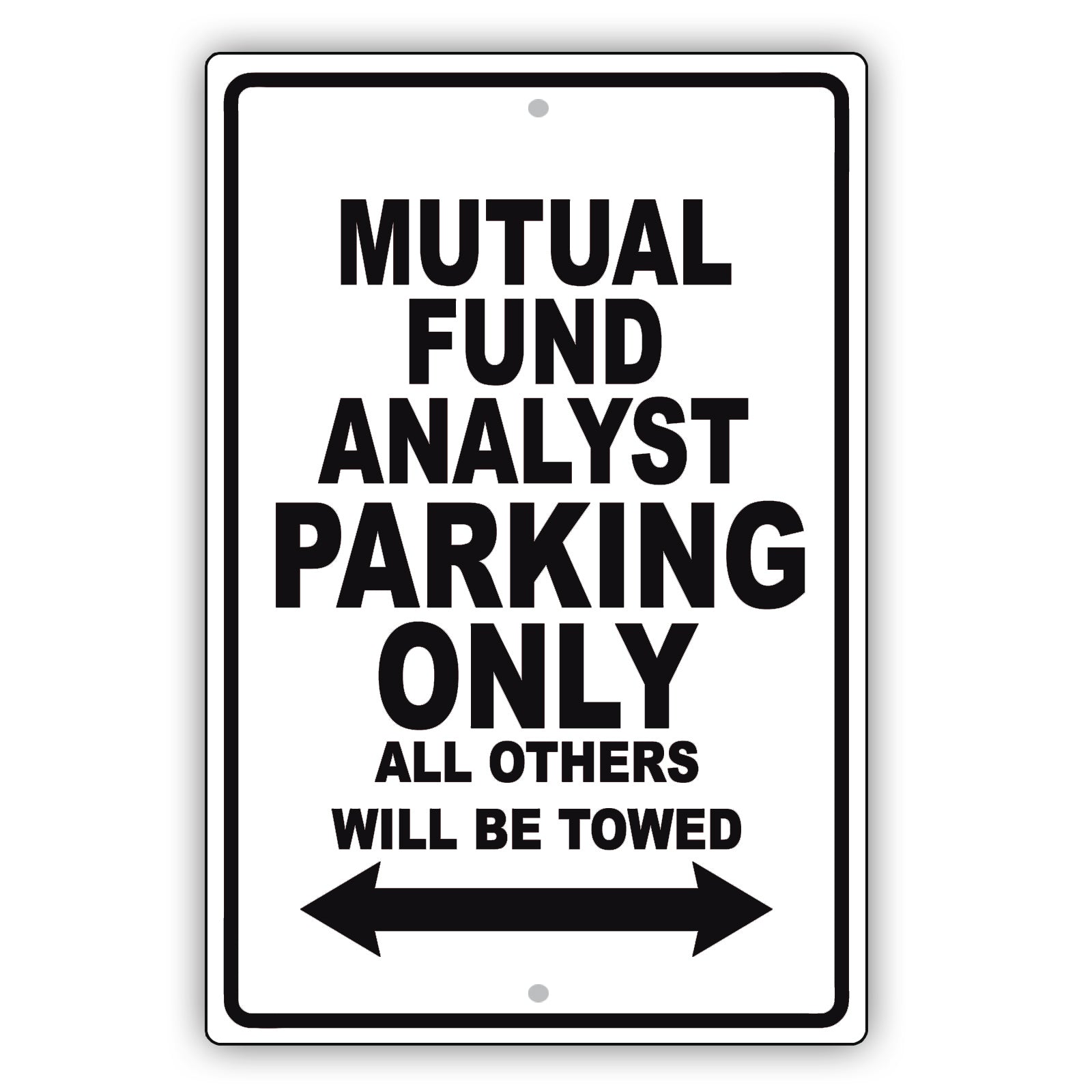 Mutual Fund Analyst Parking Only All Others Will Be Towed Aluminum Metal Sign Plate