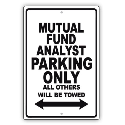 Mutual Fund Analyst Parking Only All Others Will Be Towed Aluminum Metal Sign Plate