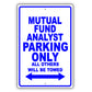 Mutual Fund Analyst Parking Only All Others Will Be Towed Aluminum Metal Sign Plate