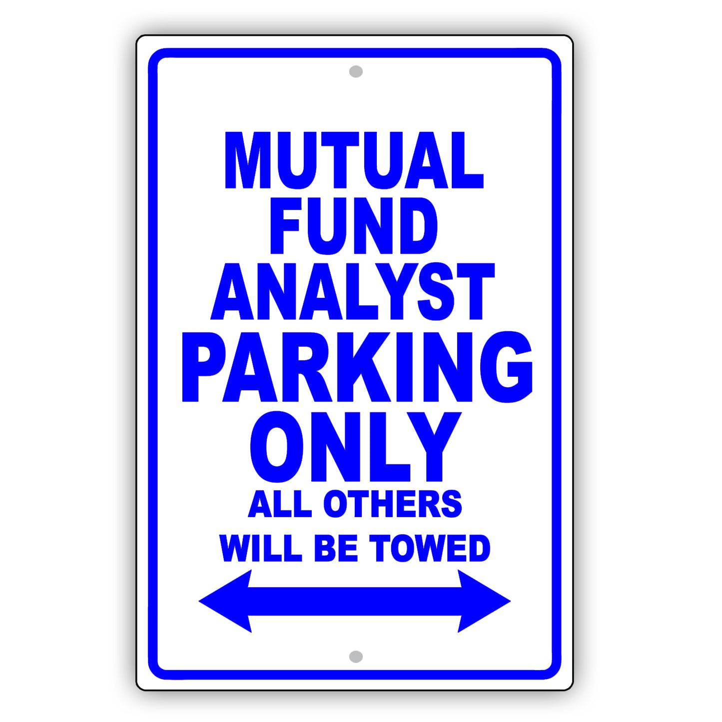 Mutual Fund Analyst Parking Only All Others Will Be Towed Aluminum Metal Sign Plate