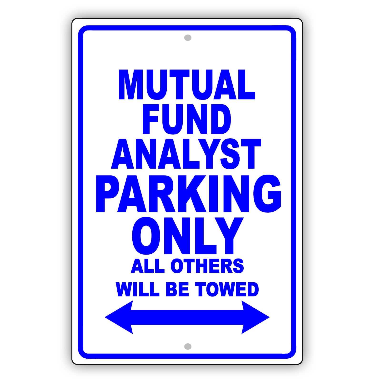 Mutual Fund Analyst Parking Only All Others Will Be Towed Aluminum Metal Sign Plate