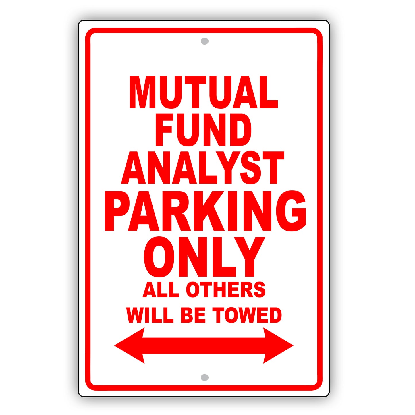 Mutual Fund Analyst Parking Only All Others Will Be Towed Aluminum Metal Sign Plate