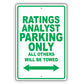 Ratings Analyst Parking Only All Others Will Be Towed Aluminum Metal Sign Plate
