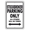 Stockbroker Parking Only All Others Will Be Towed Aluminum Metal Sign Plate