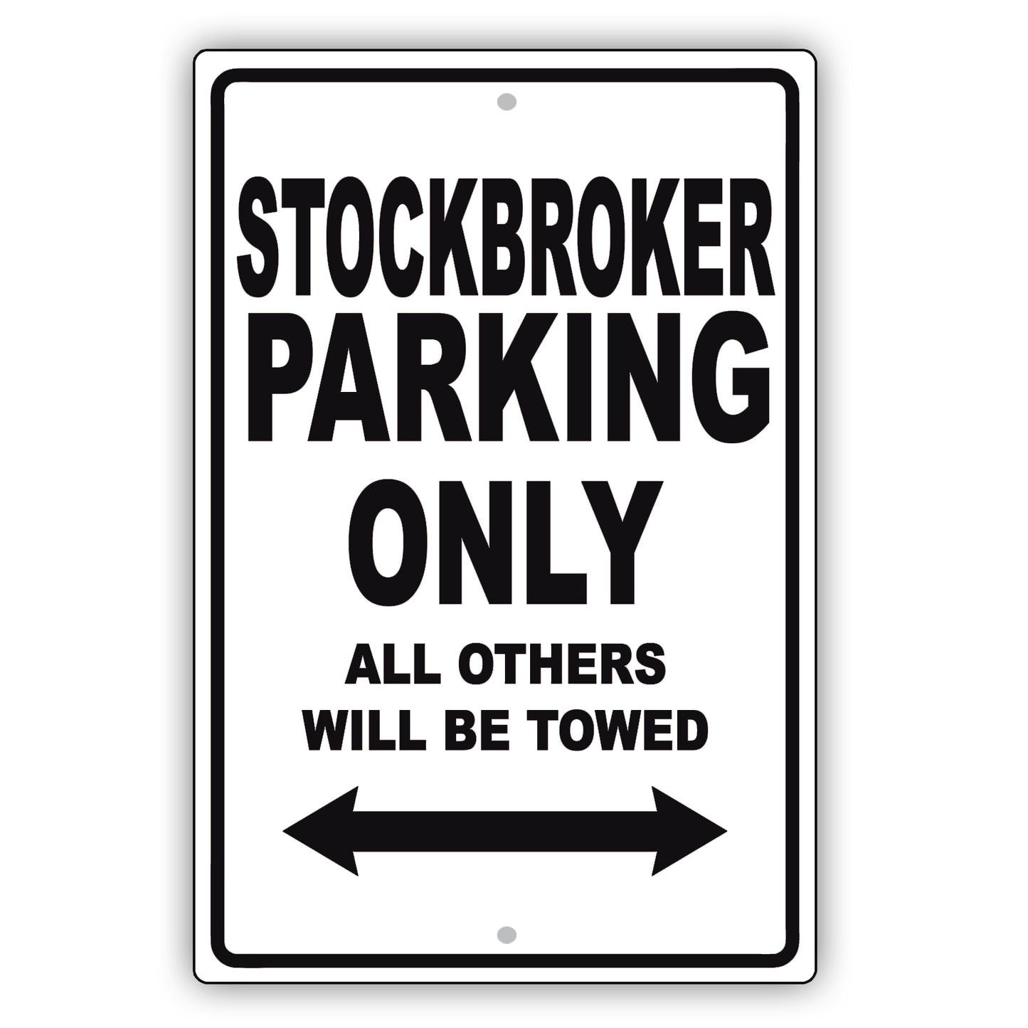 Stockbroker Parking Only All Others Will Be Towed Aluminum Metal Sign Plate