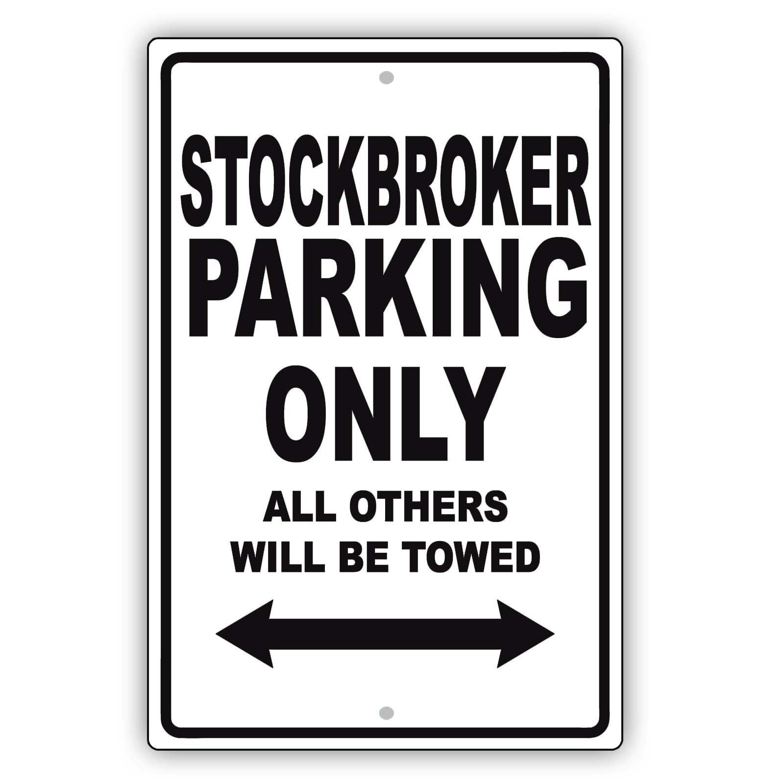 Stockbroker Parking Only All Others Will Be Towed Aluminum Metal Sign Plate