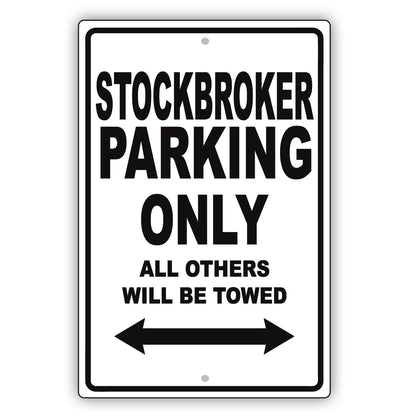 Stockbroker Parking Only All Others Will Be Towed Aluminum Metal Sign Plate
