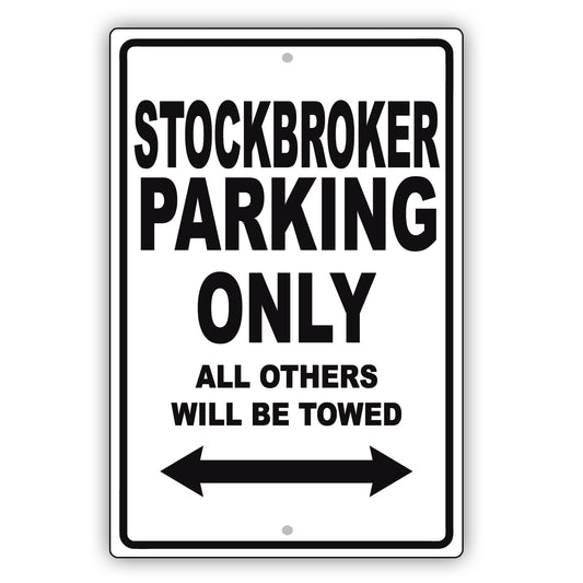 Stockbroker Parking Only All Others Will Be Towed Aluminum Metal Sign Plate