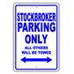 Stockbroker Parking Only All Others Will Be Towed Aluminum Metal Sign Plate