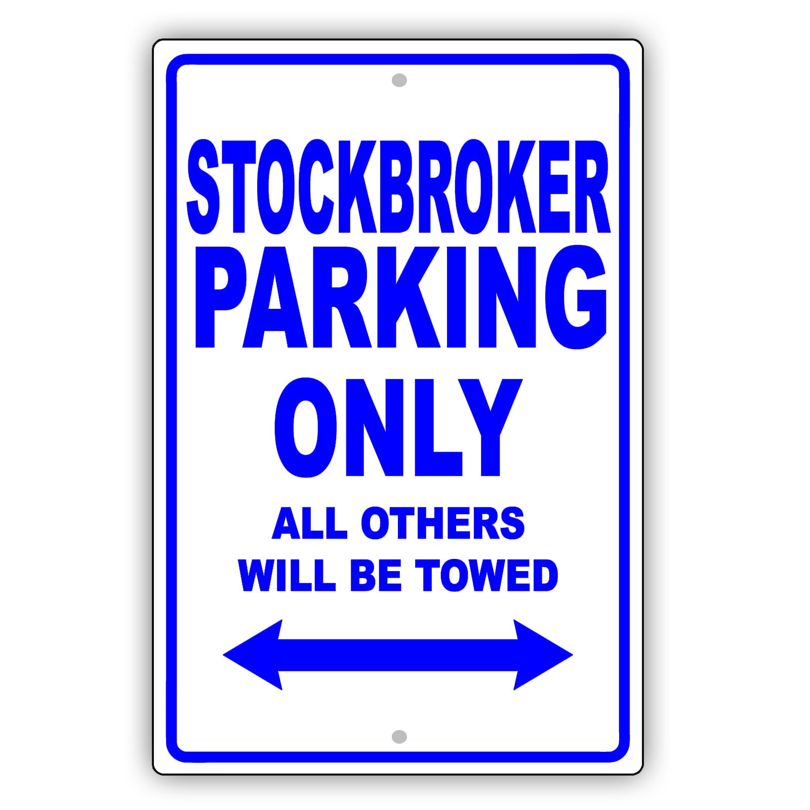 Stockbroker Parking Only All Others Will Be Towed Aluminum Metal Sign Plate