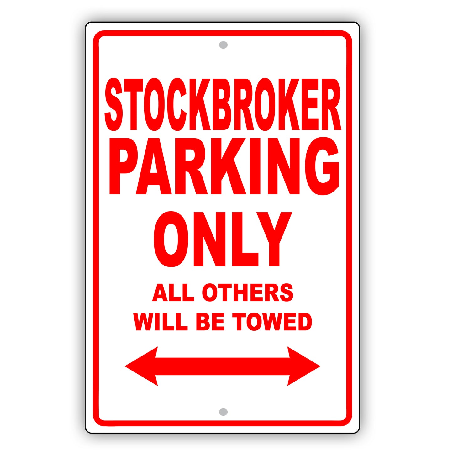 Stockbroker Parking Only All Others Will Be Towed Aluminum Metal Sign Plate