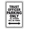 Trust Officer Parking Only All Others Will Be Towed Aluminum Metal Sign Plate