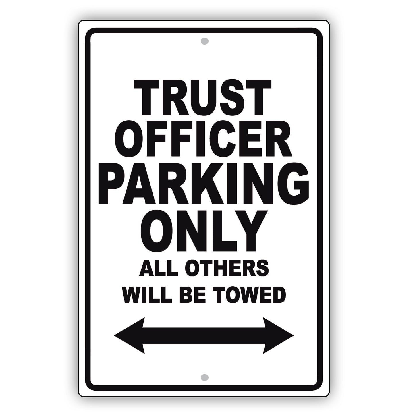 Trust Officer Parking Only All Others Will Be Towed Aluminum Metal Sign Plate