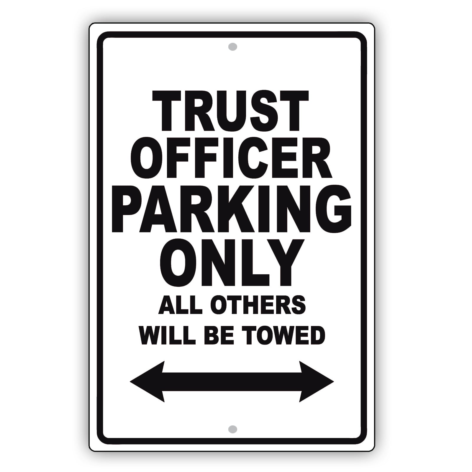 Trust Officer Parking Only All Others Will Be Towed Aluminum Metal Sign Plate