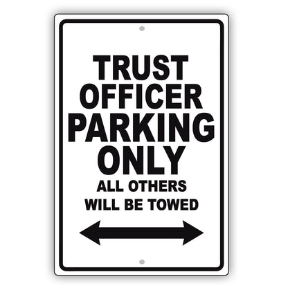 Trust Officer Parking Only All Others Will Be Towed Aluminum Metal Sign Plate