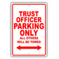 Trust Officer Parking Only All Others Will Be Towed Aluminum Metal Sign Plate