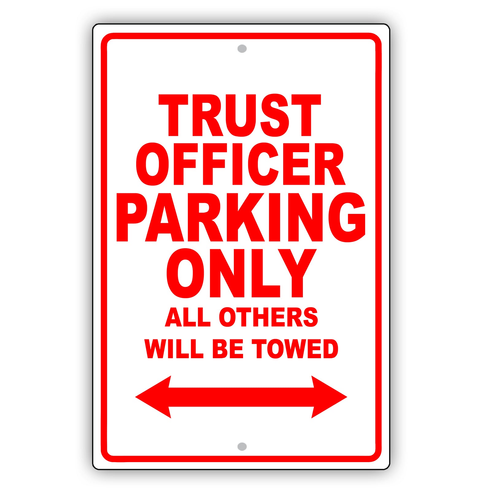 Trust Officer Parking Only All Others Will Be Towed Aluminum Metal Sign Plate