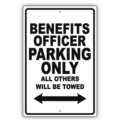 Benefits Officer Parking Only All Others Will Be Towed Aluminum Metal Sign Plate