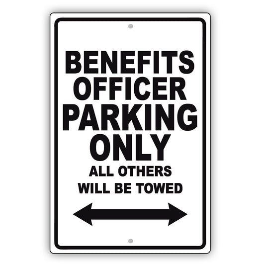 Benefits Officer Parking Only All Others Will Be Towed Aluminum Metal Sign Plate